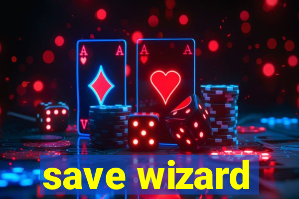 save wizard